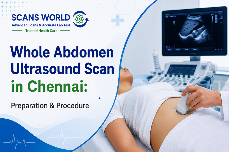 Whole Abdomen Ultrasound Scan in Chennai | Guide & Tips